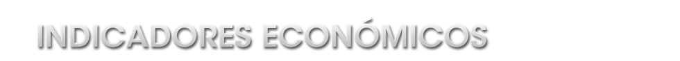 Indicadores Econmicos